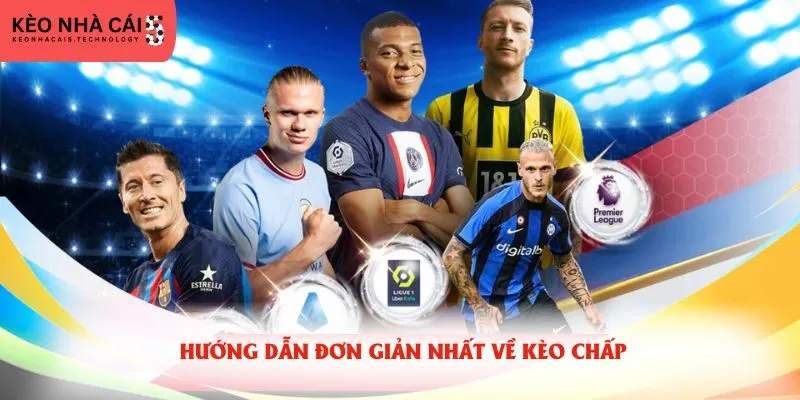 Hướng dẫn đơn giản nhất về kèo chấp