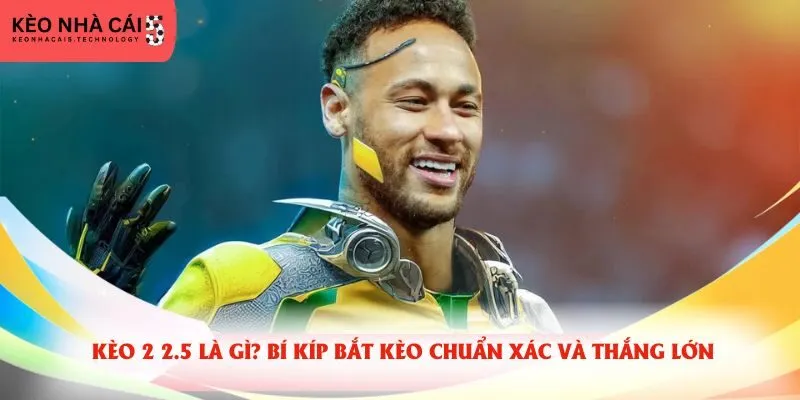 Kèo 2 2.5