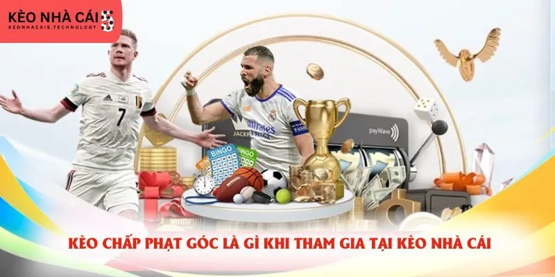 Kèo chấp phạt góc là gì