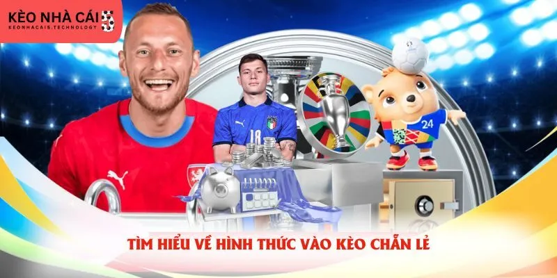 Tìm hiểu về hình thức vào kèo chẵn lẻ 